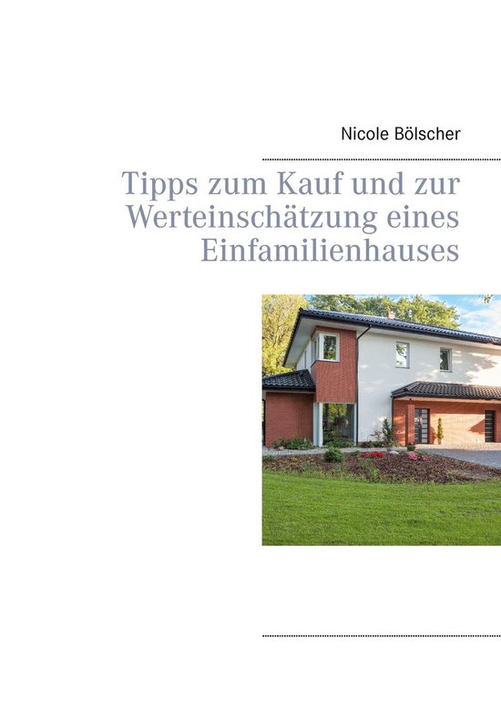 Tipps zum Kauf und zur Werteinschätzung eines Einfamilienha ... - cover