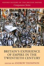 Oxford History of the British Empire Companion Series - Britain's Experience of Empire in the Twentieth Century