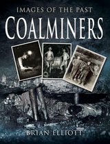 Images of the Past - Coal Miners