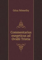Commentarius exegeticus ad Ovidii Tristia