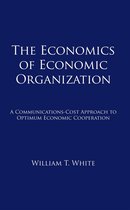 The Economics of Economic Organization