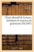 Choix Educatif de Lectures, Recitations Et Exercices de Grammaire