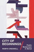City of Beginnings – Poetic Modernism in Beirut