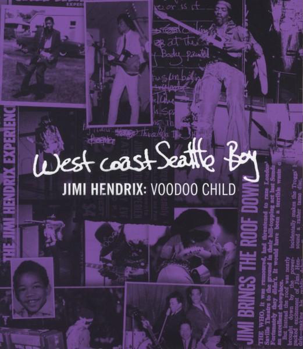 West Coast Seattle Boy - Jimi Hendrix: Voodoo Child - Jimi Hendrix
