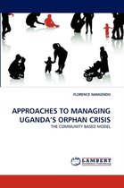Approaches to Managing Uganda's Orphan Crisis