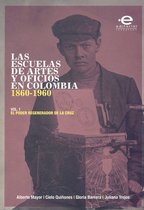Las escuelas de artes y oficios en Colombia (1860-1960)