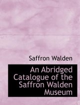 An Abridged Catalogue of the Saffron Walden Museum