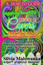 Designing Beautiful Book Covers That Will Sell Tons of Copies of Your Book!