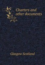 Charters and other documents