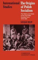LSE Monographs in International Studies-The Origins of Polish Socialism