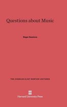 Charles Eliot Norton Lectures- Questions about Music