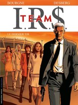 IRS Team 4 - I.R.$. Team - Tome 4 - Le dernier tir