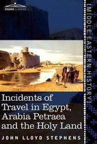 Incidents of Travel in Egypt, Arabia Petraea and the Holy Land