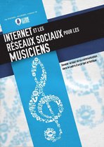 Internet et les Réseaux Sociaux pour les Musiciens