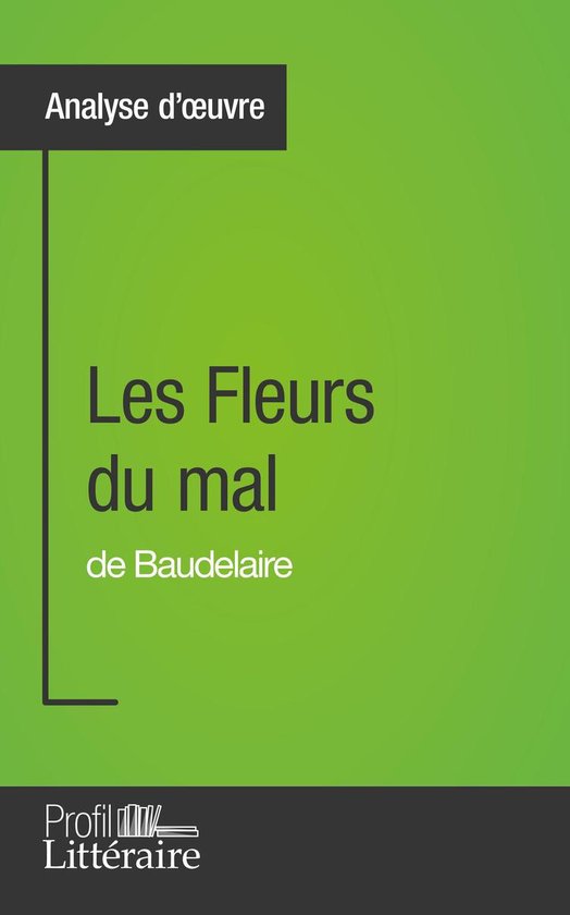 Analyse approfondie - Les Fleurs du mal de Baudelaire (Analy ... - cover
