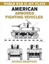 World War II AFV Plans - American Armored Fighting Vehicles