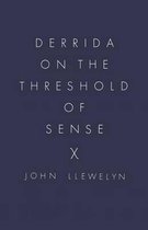 Derrida on the Threshold of Sense