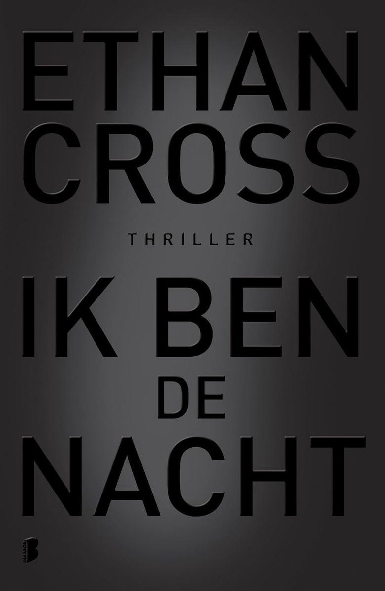 Boekcover 'Ik ben de nacht' van Ethan Cross, genre thriller.