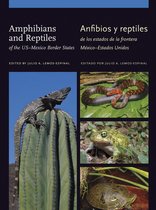 W. L. Moody Jr. Natural History Series 52 - Amphibians and Reptiles of the US–Mexico Border States/Anfibios y reptiles de los estados de la frontera México–Estados Unidos