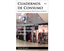 Cuadernos de Consumo 1 - La reclamación por retraso en las devoluciones de consumo