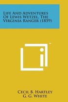Life and Adventures of Lewis Wetzel, the Virginia Ranger (1859)