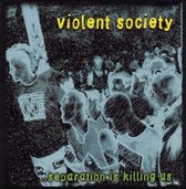 Violent Society - Seperation Is Killing Us (CD)