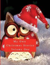 My Own Christmas Stories Volume One