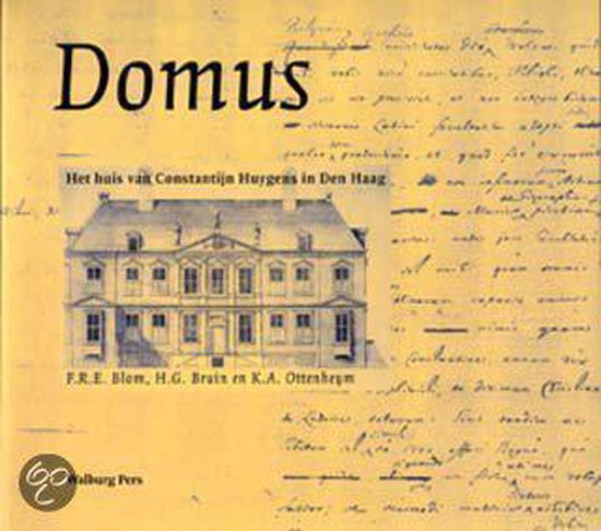 9789057300578 - DOMUS. HET HUIS VAN CONSTANTIJN HUYGHENS