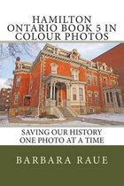 Hamilton Ontario Book 5 in Colour Photos