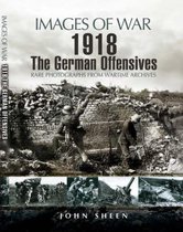 1918 the German Offensives (Images of War Series)