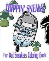 Trippin' Sneaks (Far Out Sneakers Coloring Book)