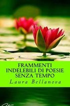 Frammenti indelebili di poesie senza tempo