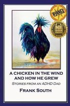 A Chicken in the Wind and How He Grew