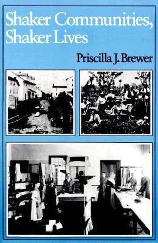 Shaker Communities, Shaker Lives 9780874514001 Priscilla J. Brewer