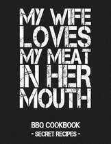 My Wife Loves My Meat in Her Mouth