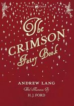 Andrew Lang's Fairy Books-The Crimson Fairy Book - Illustrated by H. J. Ford