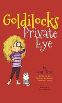 Goldilocks Private Eye- Goldilocks Private Eye