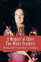 A Memoir of Chief Two White Feathers