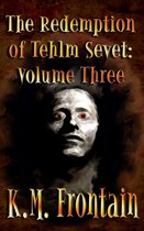 The Soulstone Chronicles - The Redemption of Tehlm Sevet: Volume Three