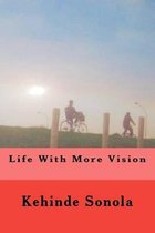 Life with More Vision