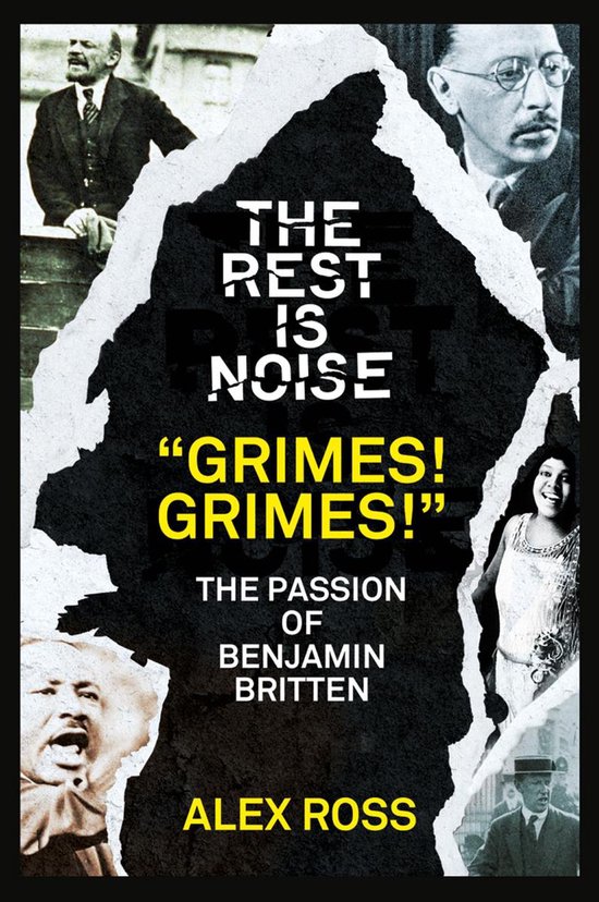 The Rest Is Noise Series: “Grimes! Grimes!”: The Passion ... - cover