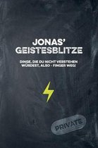Jonas' Geistesblitze - Dinge, die du nicht verstehen w rdest, also - Finger weg! Private