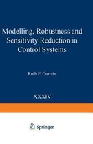 Modelling, Robustness and Sensitivity Reduction in Control Systems