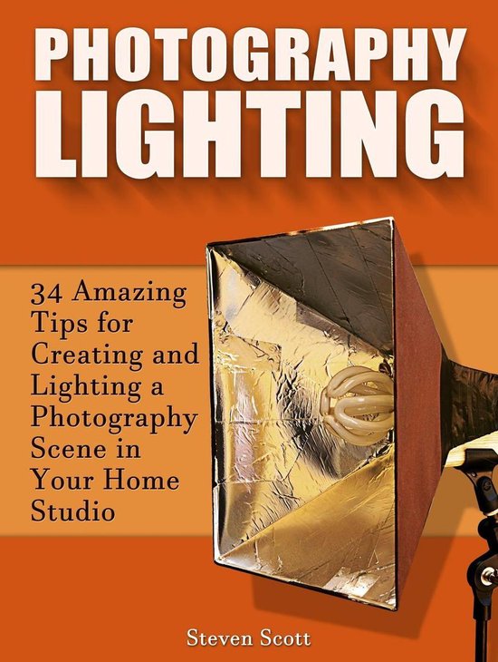 Photography Lighting: 34 Amazing Tips for Creating and Light ... - cover