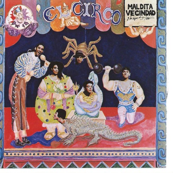 Circusartiesten met een krokodil en spin. Met de tekst 'EL CIRCO' en 'MALDITA VECINDAD'.