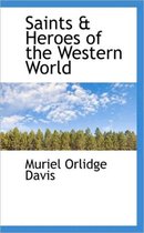Saints & Heroes of the Western World