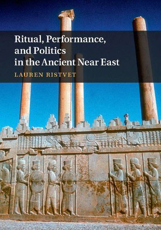 Ritual, Performance, and Politics in the Ancient Near East - cover
