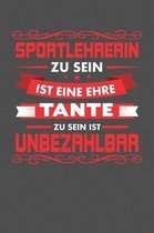 Sportlehrerin Zu Sein Ist Eine Ehre - Tante Zu Sein Ist Unbezahlbar