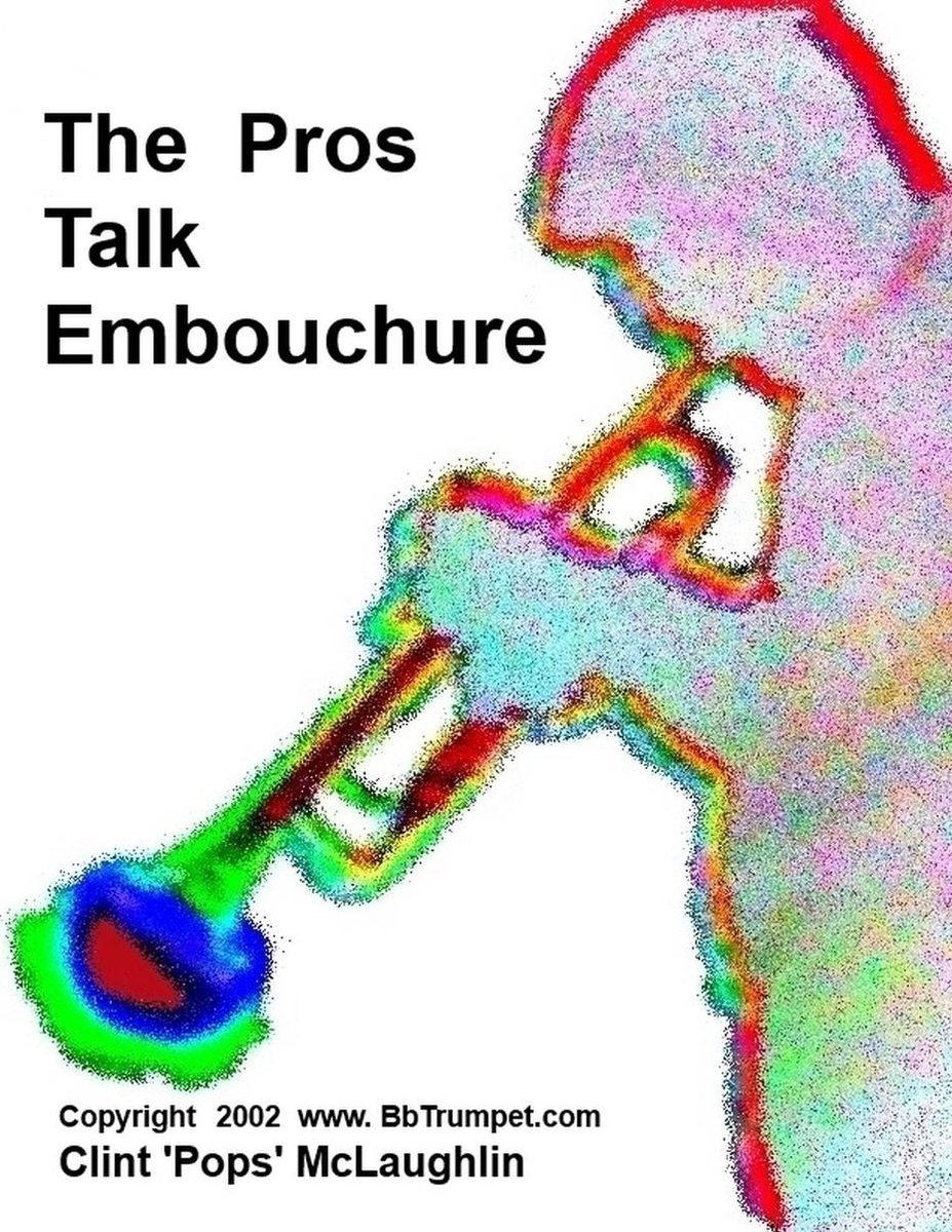 The Pros Talk About Trumpet & Embouchure - Clint Mclaughlin