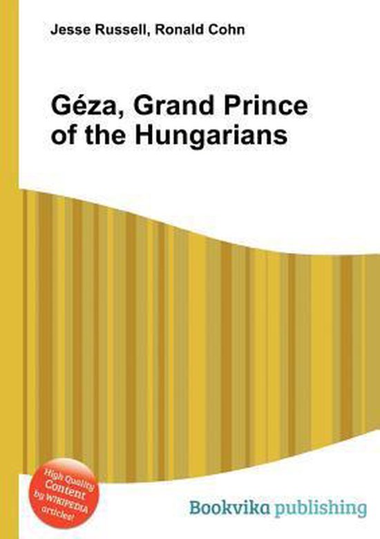 Geza, Grand Prince of the Hungarians, Jesse Russell 9785510562910